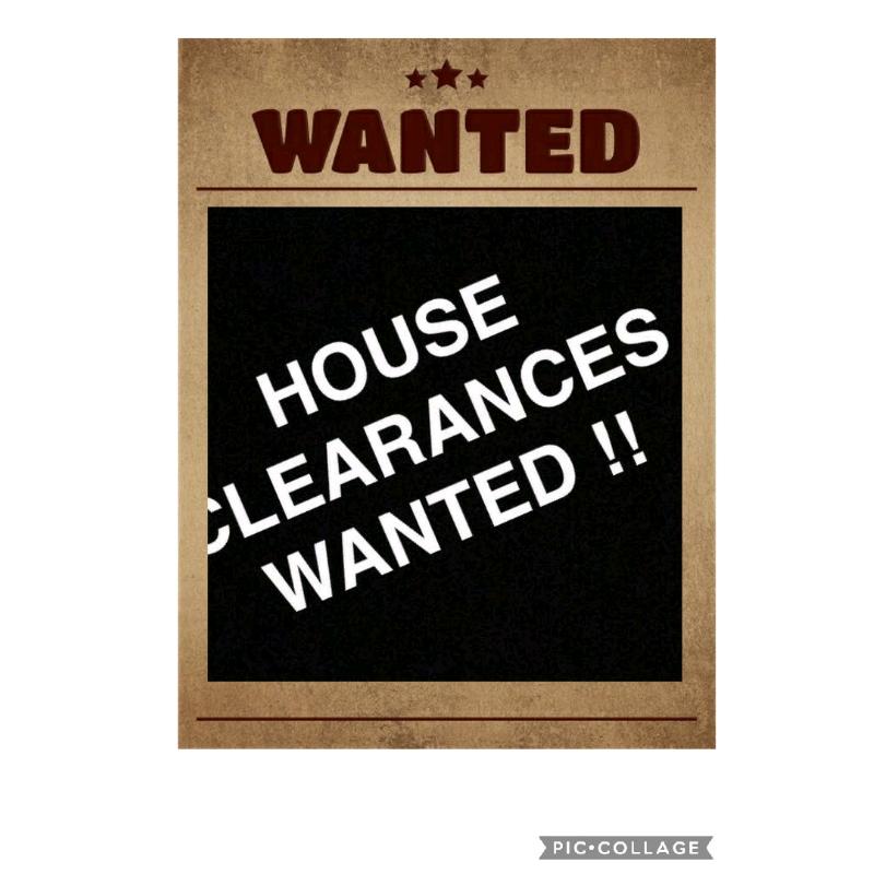 Wanted house clearances